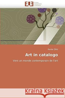 Art in Catalogo Zhu-R 9786131508370 Omniscriptum