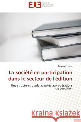 La Société En Participation Dans Le Secteur de l'Édition Joret-B 9786131508424 Editions Universitaires Europeennes