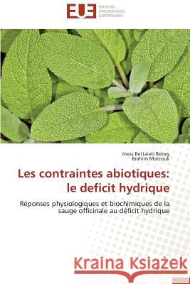 Les contraintes abiotiques: le deficit hydrique Collectif 9786131508585 Editions Universitaires Europeennes