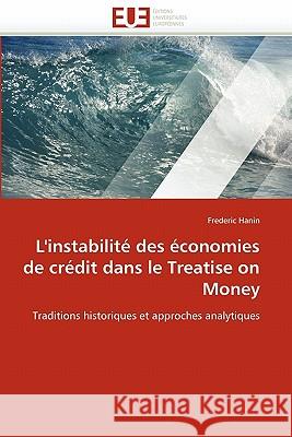 L'Instabilite Des Economies de Credit Dans Le Treatise on Money Frederic Hanin 9786131509223