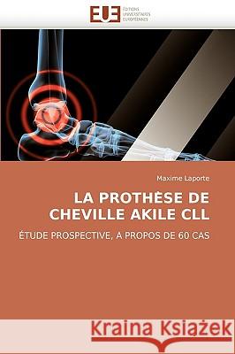 La Prothe Se de Cheville Akile CLL Laporte-M 9786131509353 Omniscriptum