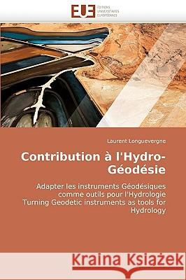 Contribution à l'hydro-géodésie Longuevergne-L 9786131509377 Omniscriptum