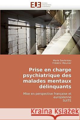 Prise En Charge Psychiatrique Des Malades Mentaux Delinquants Marie Sautereau, Frdric Meunier, Frederic Meunier (Institut de Recherches Sur La Catalyse Et L'Environnement de Lyon) 9786131509384