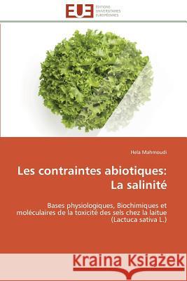 Les Contraintes Abiotiques: La Salinité Mahmoudi-H 9786131509575