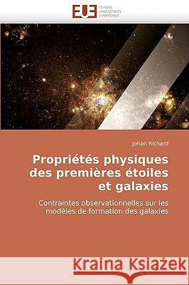 Propri�t�s Physiques Des Premi�res �toiles Et Galaxies Richard-J 9786131509926
