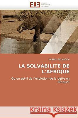 La Solvabilite de l''afrique Belkacem-K 9786131510069 Omniscriptum