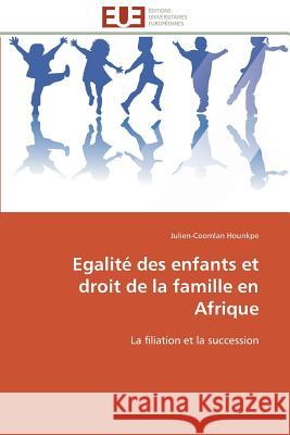 Egalité Des Enfants Et Droit de la Famille En Afrique Hounkpe-J 9786131510151 Editions Universitaires Europeennes