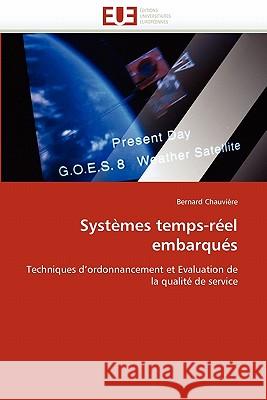 Systemes Temps-Reel Embarques Bernard Chauviere 9786131510229 Editions Universitaires Europeennes
