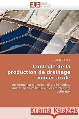 Contr�le de la Production de Drainage Minier Acide DeMers-I 9786131510823 Omniscriptum