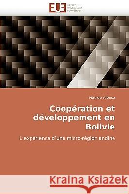 Coop�ration Et D�veloppement En Bolivie Alonso-M 9786131511547 Omniscriptum