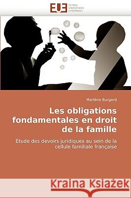 Les Obligations Fondamentales En Droit de la Famille Burgard-M 9786131511783 Omniscriptum