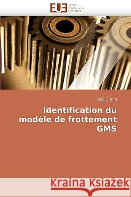 Identification Du Mod�le de Frottement Gms Grami-S 9786131511929