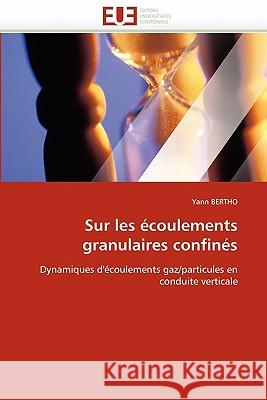 Sur Les Écoulements Granulaires Confinés Bertho-Y 9786131512667