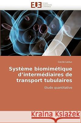 Syst�me Biomim�tique d''interm�diaires de Transport Tubulaires Leduc-C 9786131512674 Omniscriptum