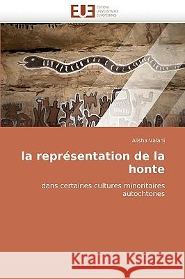 La Repr�sentation de la Honte Valani-A 9786131513688 Omniscriptum