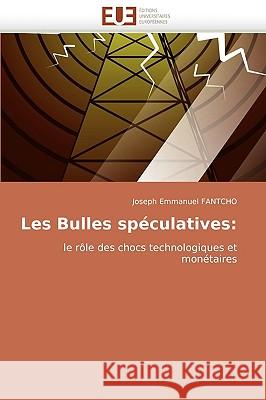 Les Bulles Sp�culatives Fantcho-J 9786131513831 Omniscriptum