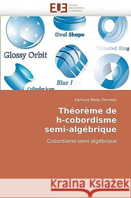Th�or�me de H-Cobordisme Semi-Alg�brique Demdah-K 9786131514333 Omniscriptum