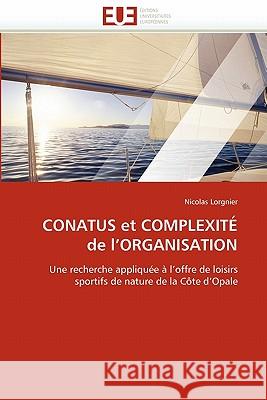 Conatus Et Complexite de L'Organisation Nicolas Lorgnier 9786131514777