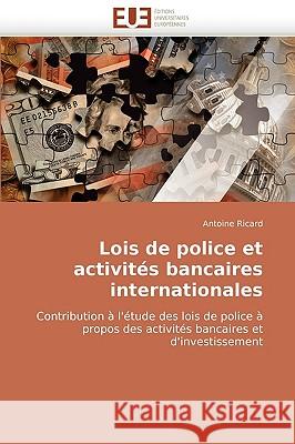 Lois de Police Et Activit�s Bancaires Internationales Ricard-A 9786131515361