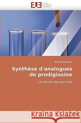 Synth�se d''analogues de Prodigiosine Jolicoeur-B 9786131515668 Omniscriptum