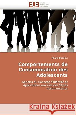 Comportements de Consommation Des Adolescents Badaoui-K 9786131515743 Omniscriptum