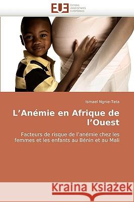 L''an�mie En Afrique de l''ouest Ngnie-Teta-I 9786131515798 Omniscriptum