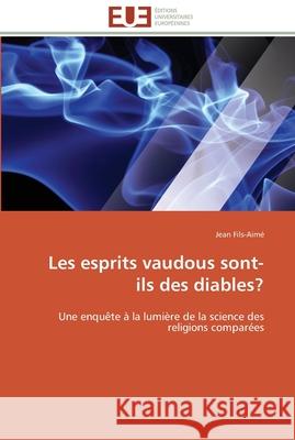 Les esprits vaudous sont-ils des diables? Fils-Aime-J 9786131516023