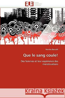 Que Le Sang Coule! Bessaih-N 9786131516061 Omniscriptum