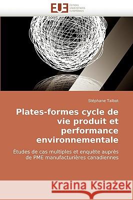 Plates-Formes Cycle de Vie Produit Et Performance Environnementale Talbot-S 9786131516429