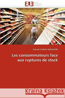 Les Consommateurs Face Aux Ruptures de Stock Chantal Conna 9786131516818 Editions Universitaires Europeennes
