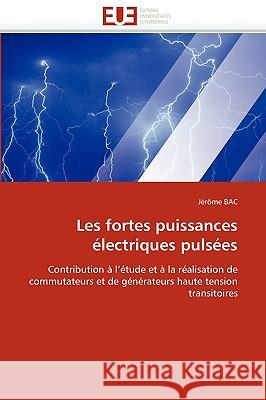 Les Fortes Puissances �lectriques Puls�es Bac-J 9786131517075 Omniscriptum