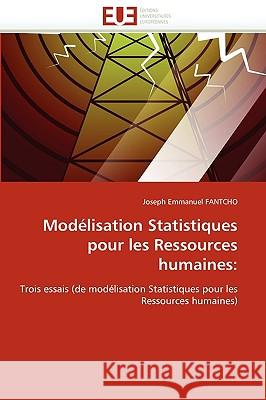 Mod�lisation Statistiques Pour Les Ressources Humaines Fantcho-J 9786131517396 Omniscriptum
