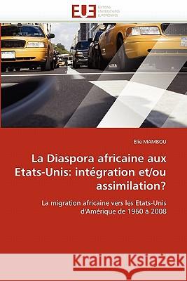 La Diaspora Africaine Aux Etats-Unis: Intégration Et/Ou Assimilation? Mambou-E 9786131518409 Editions Universitaires Europeennes
