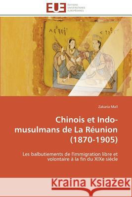 Chinois Et Indo-Musulmans de la Réunion (1870-1905) Mall-Z 9786131518461