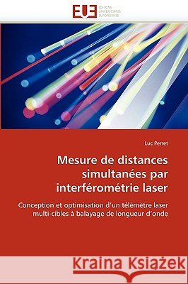 Mesure de Distances Simultan�es Par Interf�rom�trie Laser Perret-L 9786131518645 Omniscriptum