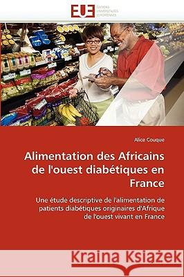 Alimentation Des Africains de l''ouest Diab�tiques En France Couque-A 9786131518713 Omniscriptum