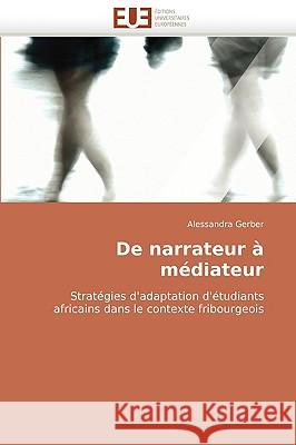 de Narrateur � M�diateur Gerber-A 9786131518874 Omniscriptum