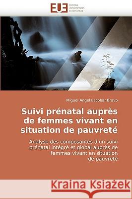 Suivi Pr�natal Aupr�s de Femmes Vivant En Situation de Pauvret� Bravo-M 9786131519048