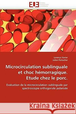 Microcirculation Sublinguale Et Choc Hémorragique. Etude Chez Le Porc. Sans Auteur 9786131519178 Editions Universitaires Europeennes