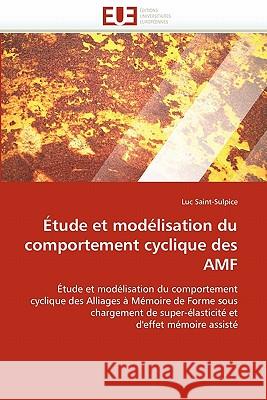 Étude Et Modélisation Du Comportement Cyclique Des Amf Saint-Sulpice-L 9786131519222