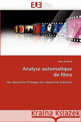 Analyse Automatique de Films Remi Ronfard 9786131519314 Editions Universitaires Europeennes