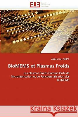 Biomems Et Plasmas Froids Abdennour Abbas 9786131519864 Editions Universitaires Europeennes