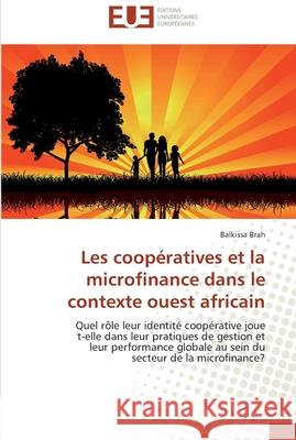 Les coopératives et la microfinance dans le contexte ouest africain Brah-B 9786131519871 Omniscriptum