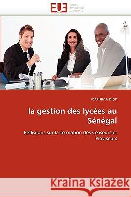 La Gestion Des Lycées Au Sénégal Diop-I 9786131520105