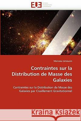 Contraintes Sur La Distribution de Masse Des Galaxies Marceau Limousin 9786131520655 Editions Universitaires Europeennes