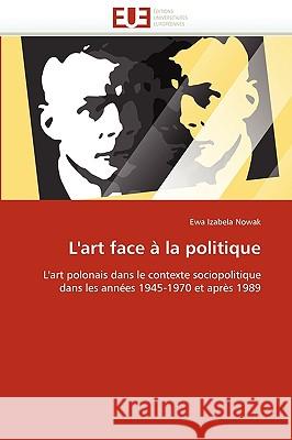 L''art Face À La Politique Nowak-E 9786131521188