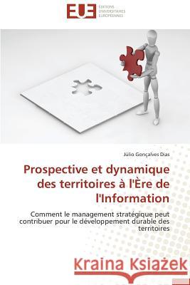 Prospective et dynamique des territoires à l''ère de l''information Dias-J 9786131521270