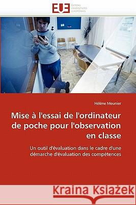 Mise À l''essai de l''ordinateur de Poche Pour l''observation En Classe Meunier-H 9786131521409 Editions Universitaires Europeennes