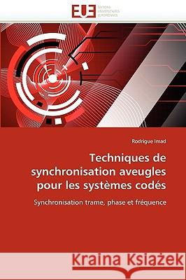 Techniques de Synchronisation Aveugles Pour Les Systèmes Codés Imad-R 9786131521591 Editions Universitaires Europeennes