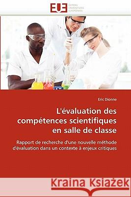 L''évaluation Des Compétences Scientifiques En Salle de Classe Dionne-E 9786131521645 Editions Universitaires Europeennes
